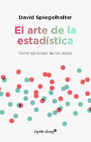El arte de la estad&iacute;stica: C&oacute;mo aprender de los datos (ENSAYO)