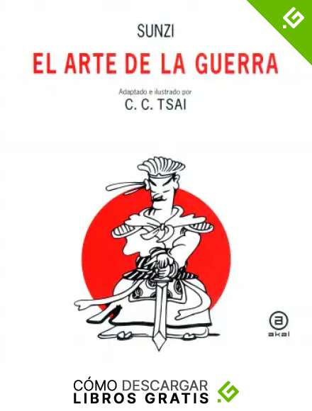 El arte de la guerra. Adaptado e lustrado por C. C. Tsai: 6 (La palabra ilustrada)