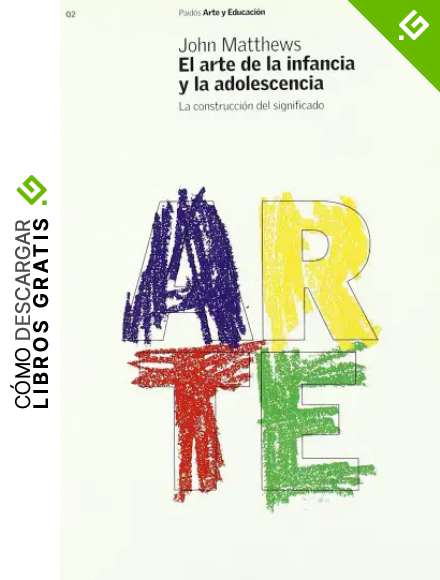 El arte de la infancia y de la adolescencia: La construcci&oacute;n del significado (Educador)