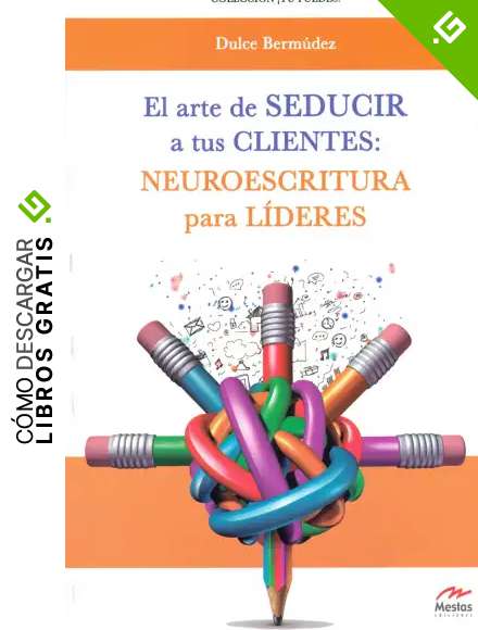 El arte de seducir a tus clientes: Neuroescritura para l&iacute;deres: 13 (T&uacute; puedes)