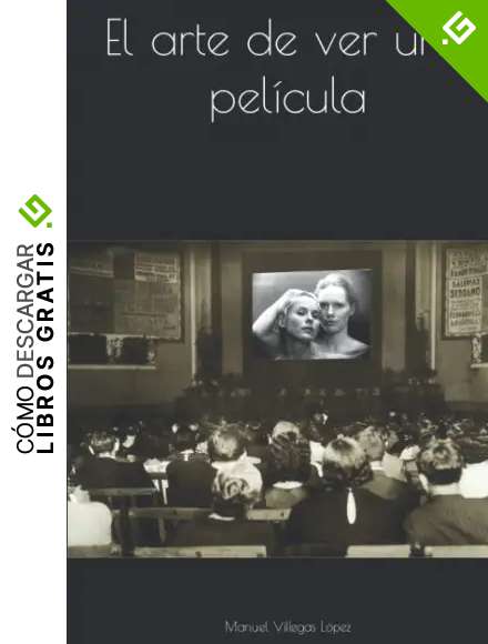 El arte de ver una pel&iacute;cula (Villegas)