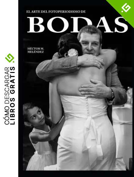 El Arte del Fotoperiodismo de Bodas: 1 (Libros de Fotografia)