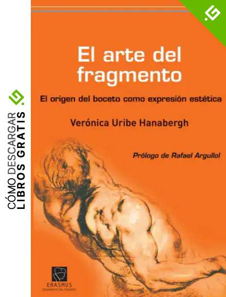 EL ARTE DEL FRAGMENTO: EL ORIGEN DEL BOCETO COMO EXPRESI&Oacute;N ART&Iacute;STICA: EL ORIGEN DEL BOCETO COMO EXPRESI&Oacute;N EST&Eacute;TICA (Pensamiento del Presente)