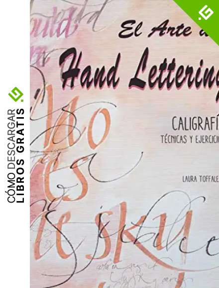 El arte del Hand Lettering: Caligraf&iacute;a. T&eacute;cnicas y ejercicios