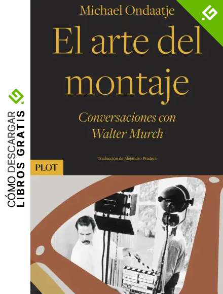 El arte del montaje: Conversaciones con Walter Murch