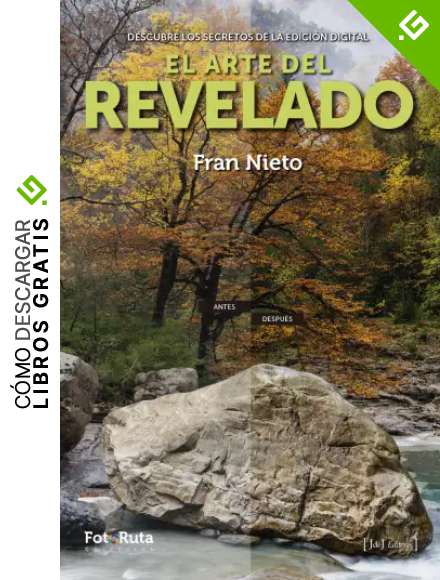El arte del revelado: Descubre los secretos de la edici&oacute;n digital: 33 (FotoRuta)