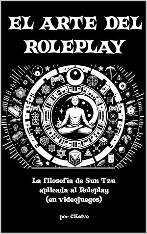El Arte del Roleplay (en videojuegos): La filosof&iacute;a de Sun Tzu aplicada al roleplay