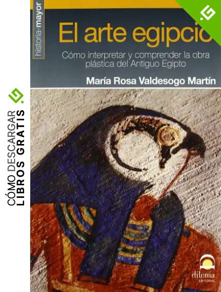 EL ARTE EGIPCIO (color): C&oacute;mo interpretar y comprender la obra pl&aacute;stica del Antiguo Egipto