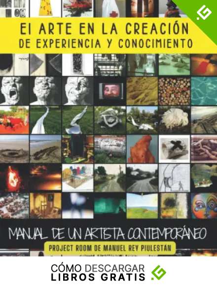 El Arte en la Creaci&oacute;n de Experiencia y Conocimiento: El Manual de un Artista contempor&aacute;neo