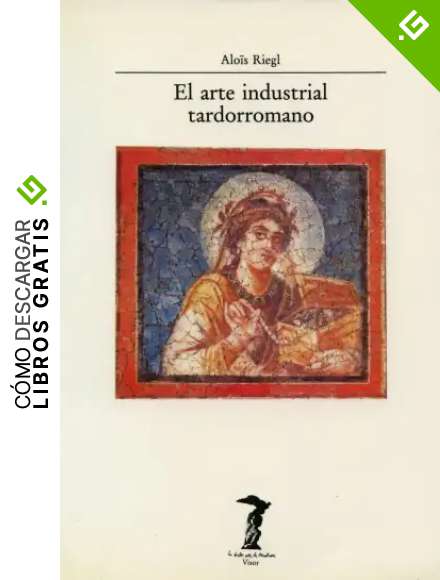El arte industrial tardorromano (La balsa de la Medusa)