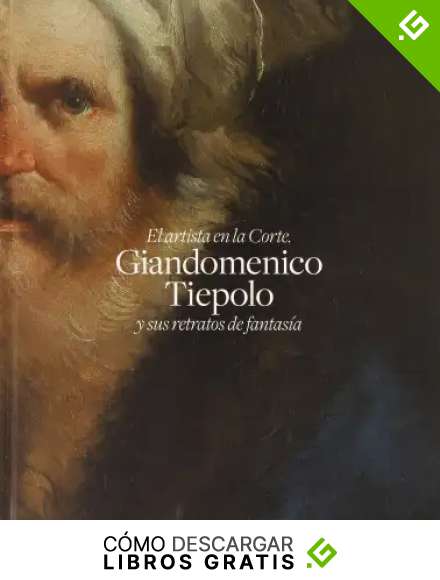 El Artista En La Corte. Giandomenico Tiepolo Y Sus Retratos De Fantas&iacute;a