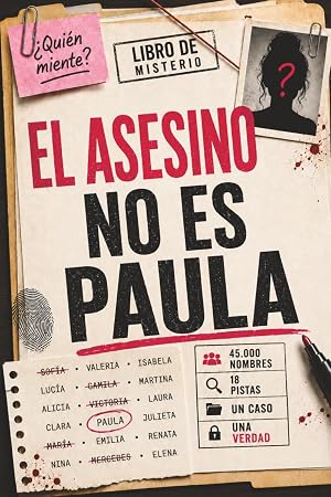 El Asesino no es Paula: 45.000 nombres. 18 pistas. 1 culpable. Un misterio de l&oacute;gica para fans de escape rooms y juegos de detectives