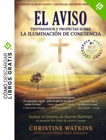El Aviso: Testimonios y profec&iacute;as sobre la Iluminaci&oacute;n de Conciencia: Testimonios y profec&iacute;as sobre la Illuminaci&oacute;n de Consciencia