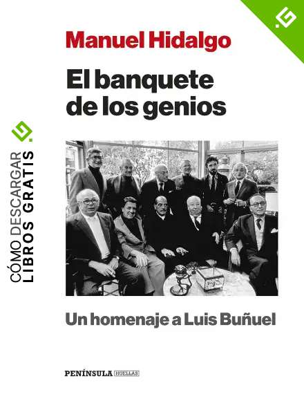 El banquete de los genios: Un homenaje a Luis Bu&ntilde;uel (PENINSULA)