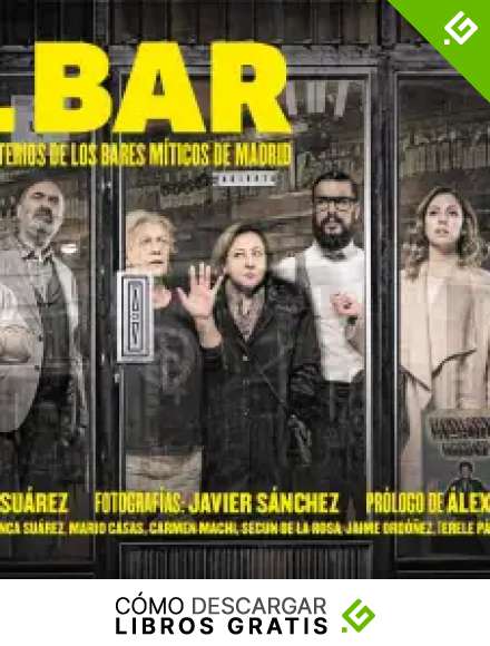 El bar: Historias y misterios de los bares m&iacute;ticos de Madrid (Fotograf&iacute;a)