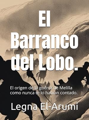 El Barranco del Lobo:: El origen de la guerra de Melilla.