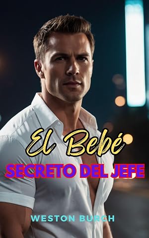 El Beb&eacute; Secreto Del Jefe