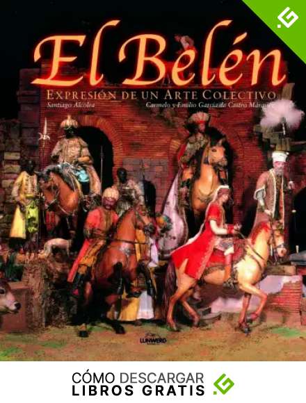 El Bel&eacute;n. Expresi&oacute;n de un arte colectivo (General)