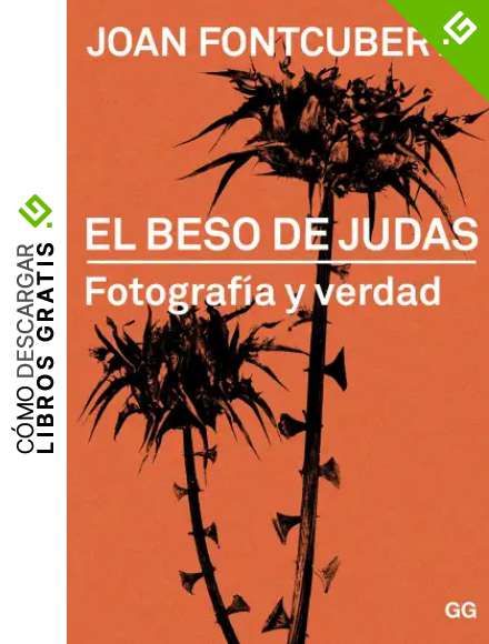 El beso de Judas: Fotograf&iacute;a y verdad