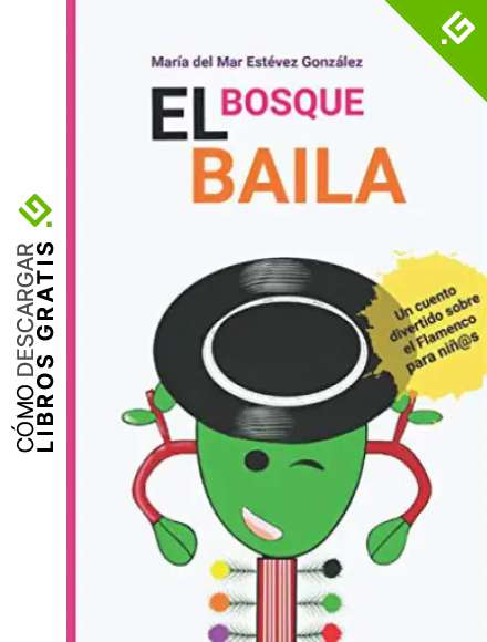 EL BOSQUE BAILA: Cuento divertido sobre el Flamenco para ni&ntilde;@s