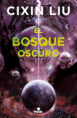 El bosque oscuro (Trilog&iacute;a de los Tres Cuerpos 2) (Nova)