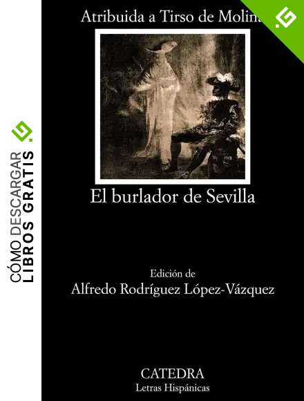 El burlador de Sevilla o El convidado de piedra (Letras Hisp&aacute;nicas)