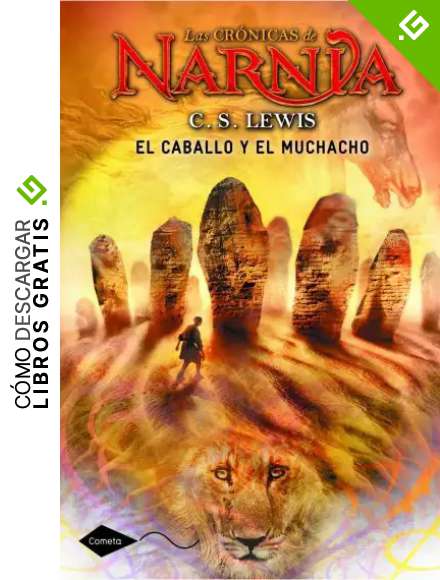 El caballo y el muchacho: Las cr&oacute;nicas de Narnia 3 (Cometa +10)
