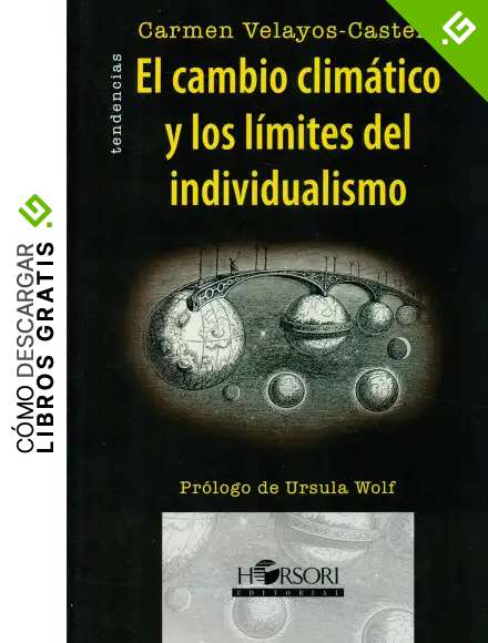 El cambio clim&aacute;tico y los l&iacute;mites del individualismo: 6 (Colecci&oacute;n Tendencias)