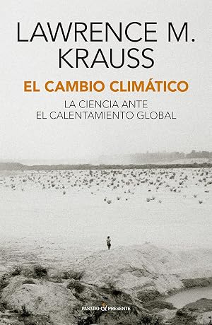 El cambio climtico: La ciencia ante el calentamiento global (ENSAYO)