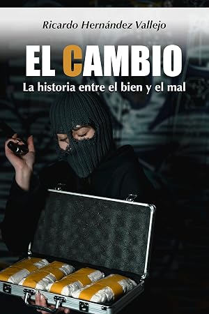 El Cambio : La Historia entre el bien y el mal