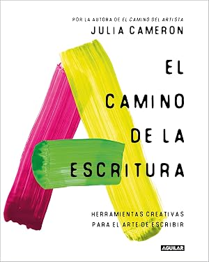 El camino de la escritura: Herramientas creativas para el arte de escribir (Inspiraci&oacute;n y creatividad)