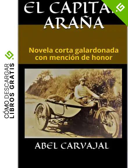 EL CAPIT&Aacute;N ARA&Ntilde;A: Novela corta galardonada con menci&oacute;n de honor (Para leer de una sentada)