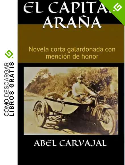 EL CAPIT&Aacute;N ARA&Ntilde;A: Novela corta galardonada con menci&oacute;n de honor (Tres imperdibles)