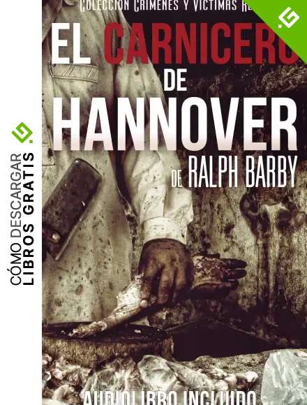 EL CARNICERO DE HANNOVER: (Colecci&oacute;n cr&iacute;menes y v&iacute;ctimas reales) (Audiolibro incluido)
