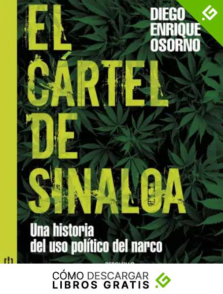 El c&aacute;rtel de Sinaloa: Una historia del uso pol&iacute;tico del narco