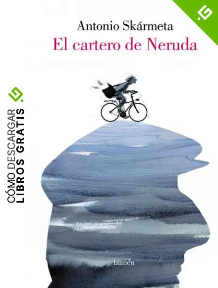 El cartero de Neruda (edici&oacute;n ilustrada) (Lumen Gr&aacute;fica)