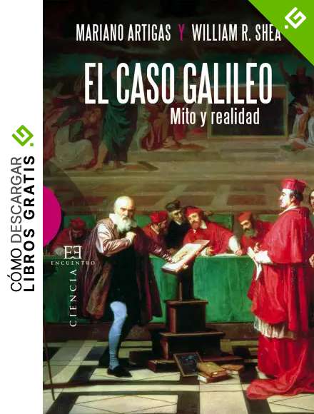 El caso Galileo: Mito y realidad (Ensayo n&ordm; 387)