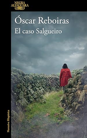 El caso Salgueiro (Alfaguara Negra)