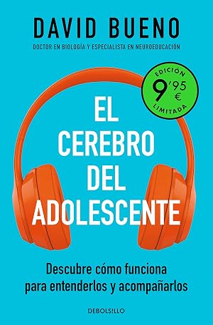 El cerebro del adolescente (edici&oacute;n limitada a precio especial): Descubre c&oacute;mo funciona para entenderlos y acompa&ntilde;arlos (CAMPA&Ntilde;AS)