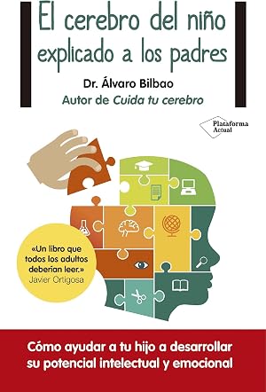El cerebro del ni&ntilde;o explicado a los padres (Plataforma Actual)