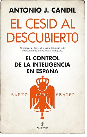 El CESID al descubierto; El control de la inteligencia en Espa&ntilde;a (Historia)