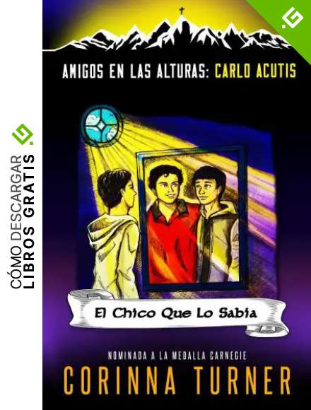 El Chico Que Lo Sab&iacute;a (Carlo Acutis): 1 (Amigos en las Alturas)