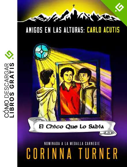 El Chico Que Lo Sab&iacute;a (Carlo Acutis) (Amigos en las Alturas n&ordm; 1)
