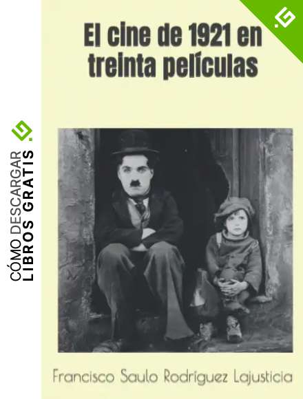 El cine de 1921 en treinta pel&iacute;culas (El Cine de Hace 100 A&ntilde;os)