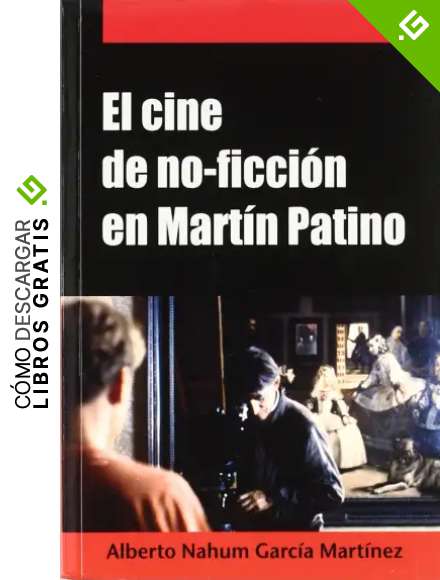 El cine de no ficci&oacute;n en Mart&iacute;n Patino (Letras de cine)