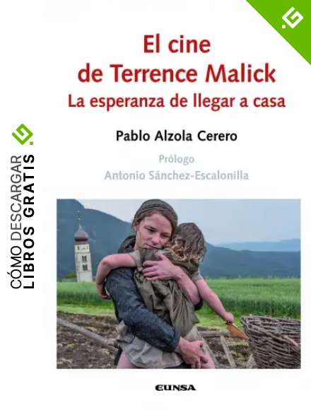 El Cine De Terrence Malick: La esperanza de llegar a casa (Comunicaci&oacute;n)