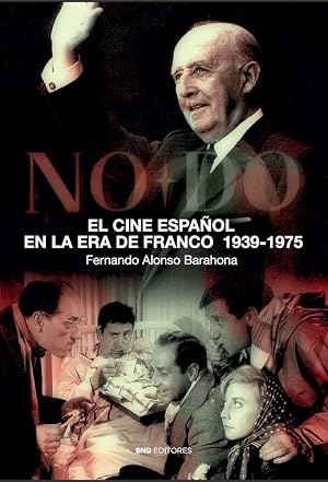 EL CINE ESPA&Ntilde;OL EN LA ERA DE FRANCO (Historia)