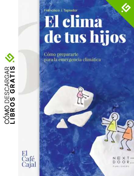 El clima de tus hijos: C&oacute;mo prepararte para la emergencia clim&aacute;tica (El Caf&eacute; Cajal)