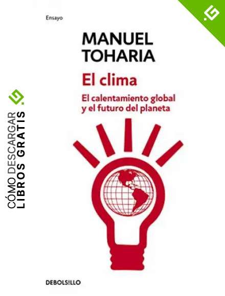 El clima: El calentamiento global y el futuro del planeta (Ensayo | Ciencia)