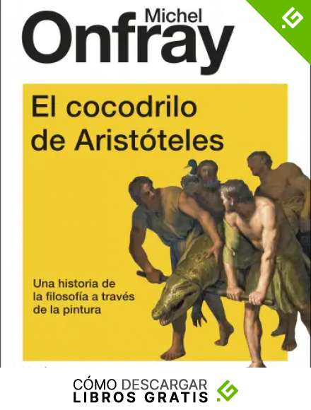 El cocodrilo de Arist&oacute;teles: Una historia de la filosof&iacute;a a trav&eacute;s de la pintura (Contextos)